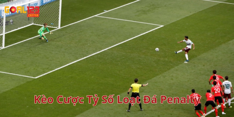 7 Chiến Thuật Soi Kèo Cược Tỷ Số Loạt Đá Penalty Hiệu Quả