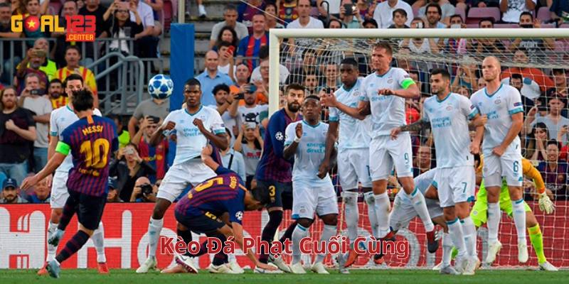 Kèo Đá Phạt Cuối Cùng là gì?
