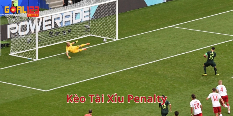 Kèo Tài Xỉu Penalty là gì?