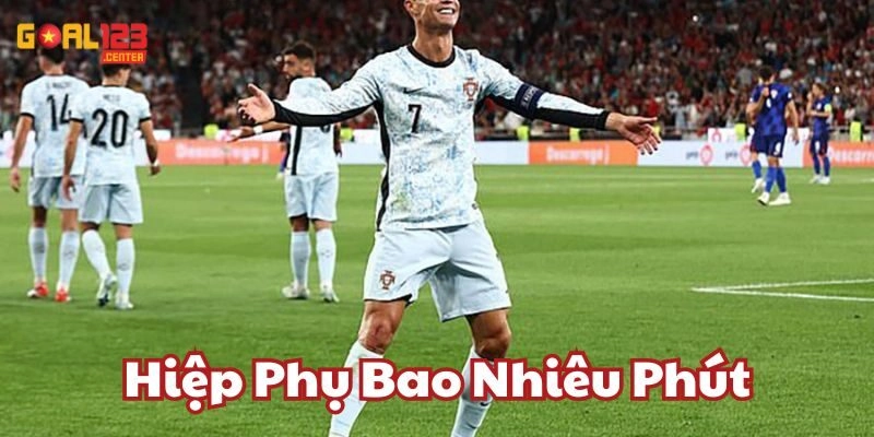 Hiệp Phụ Bao Nhiêu Phút là gì? 